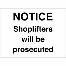 Notice Shoplifters Will Be Prosecuted Sign