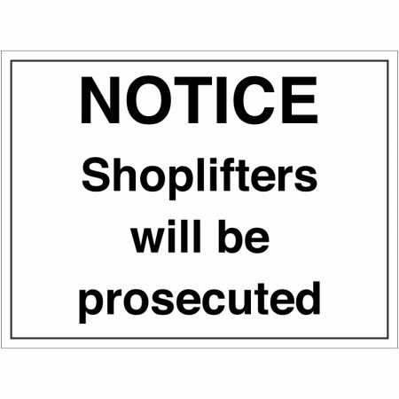 Notice Shoplifters Will Be Prosecuted Sign
