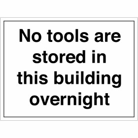 No Tools Are Stored In This Building Overnight Sign