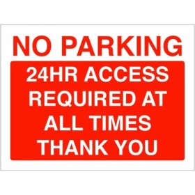 No parking 24 hour access required at all times thank you sign with bold red and white text