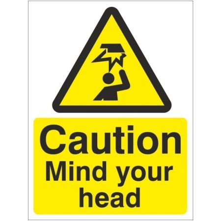 Caution Mind Your Head warning safety sign