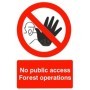 No public access forest operations prohibition safety sign with red symbol