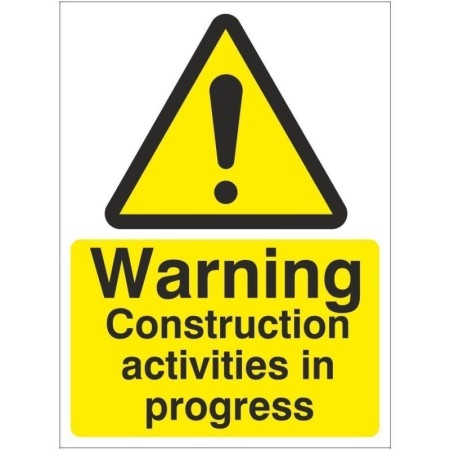 Warning Construction Activities In Progress safety sign