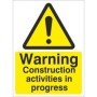 Warning Construction Activities In Progress safety sign