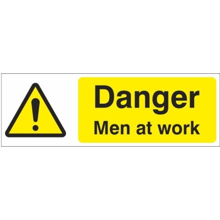 Danger Men At Work warning safety sign