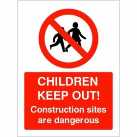 Children Keep Out Construction Sites Are Dangerous safety sign with prohibition symbol