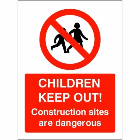 Children Keep Out Construction Sites Are Dangerous safety sign with prohibition symbol