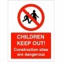 Children Keep Out Construction Sites Are Dangerous safety sign with prohibition symbol