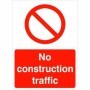 No Construction Traffic prohibition safety sign