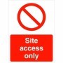Site Access Only prohibition safety sign for restricted areas