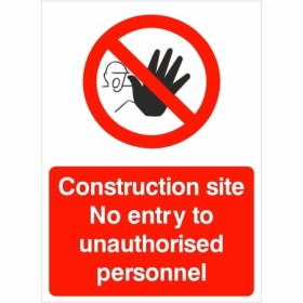 Construction site no entry to unauthorised personnel prohibition safety sign