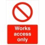 Works Access Only prohibition sign with red symbol and text