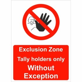 Exclusion Zone Tally Holders Only Without Exception safety sign