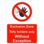 Exclusion Zone Tally Holders Only Without Exception safety sign