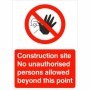 Construction site no unauthorised persons allowed beyond this point safety sign