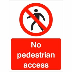 No Pedestrian Access prohibition safety sign with red symbol and text