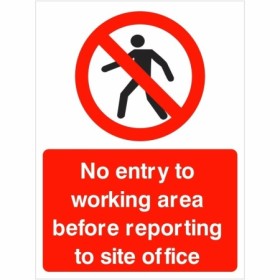 No entry to working area before reporting to site office prohibition sign