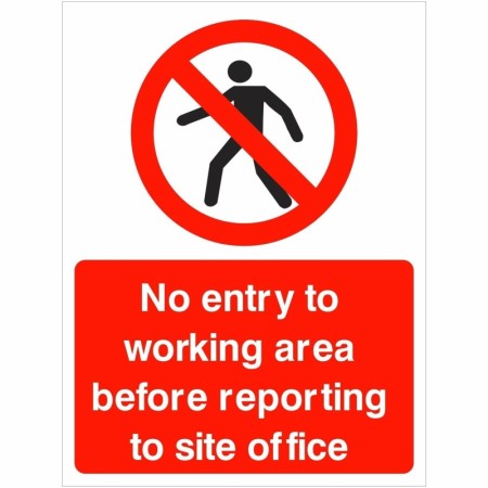 No entry to working area before reporting to site office prohibition sign