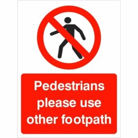 Pedestrians please use other footpath prohibition safety sign