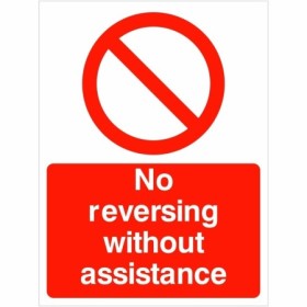 No reversing without assistance prohibition safety sign