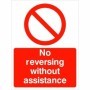 No reversing without assistance prohibition safety sign