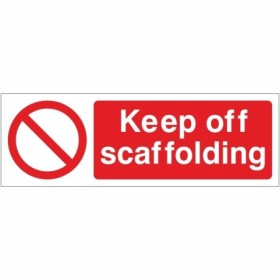Keep Off Scaffolding prohibition safety sign