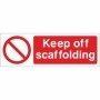 Keep Off Scaffolding prohibition safety sign
