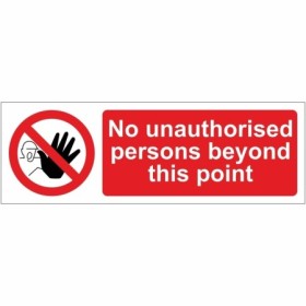 No unauthorised persons beyond this point prohibition sign with red background