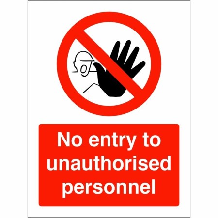 No Entry To Unauthorised Personnel prohibition safety sign