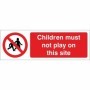 Children Must Not Play On This Site prohibition safety sign