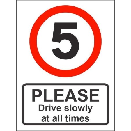 Please drive slowly at all times 5mph speed limit sign