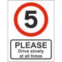 Please drive slowly at all times 5mph speed limit sign