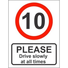 Please drive slowly at all times 10mph traffic sign