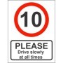 Please drive slowly at all times 10mph traffic sign