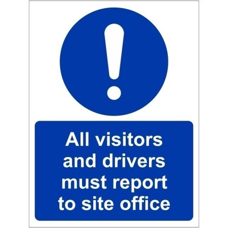 All Visitors And Drivers Must Report To Site Office mandatory safety sign