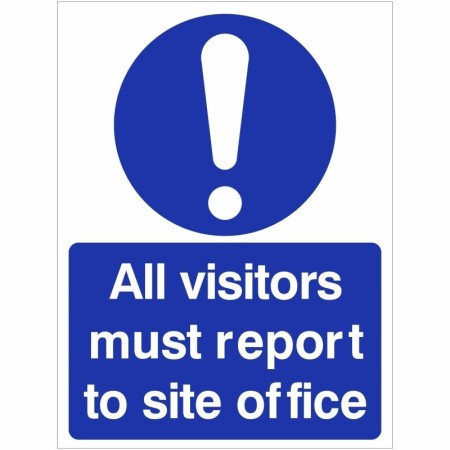 All visitors must report to site office mandatory safety sign