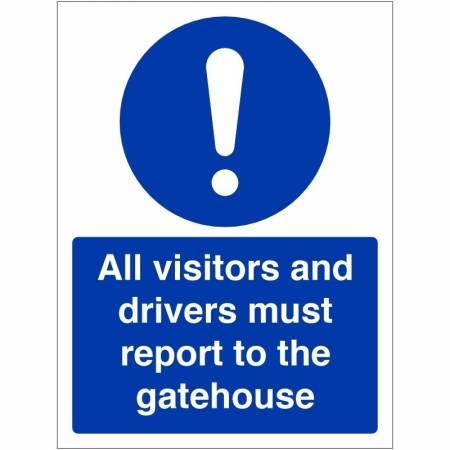 All Visitors And Drivers Must Report To The Gatehouse mandatory safety sign