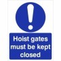 Hoist gates must be kept closed mandatory safety sign
