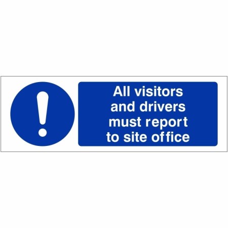 All visitors and drivers must report to site office mandatory safety sign
