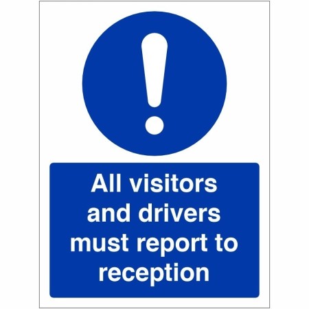All Visitors And Drivers Must Report To Reception mandatory safety sign