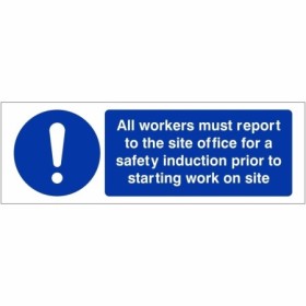 All workers must report to site office for safety induction mandatory sign