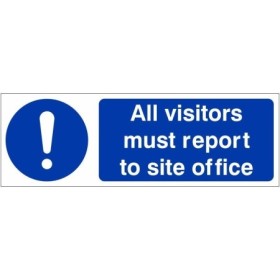 All visitors must report to site office mandatory sign