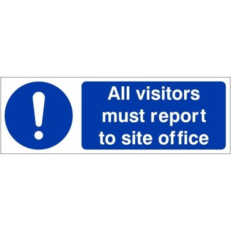 All visitors must report to site office mandatory sign