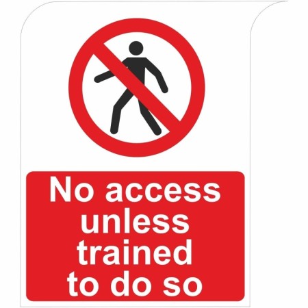 No access unless trained to do so prohibition safety sign