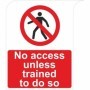 No access unless trained to do so prohibition safety sign