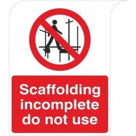 Scaffolding incomplete do not use prohibition safety sign