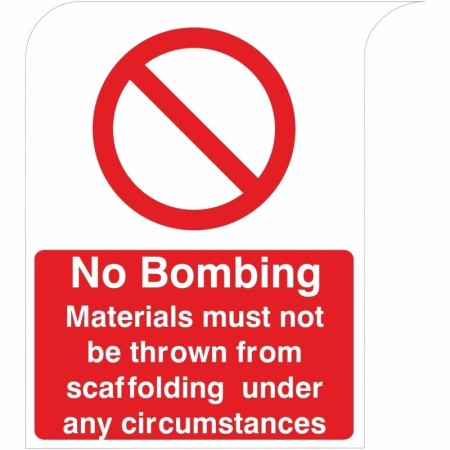 No Bombing sign materials must not be thrown from scaffolding prohibition sign