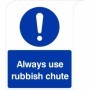 Always use rubbish chute mandatory safety sign