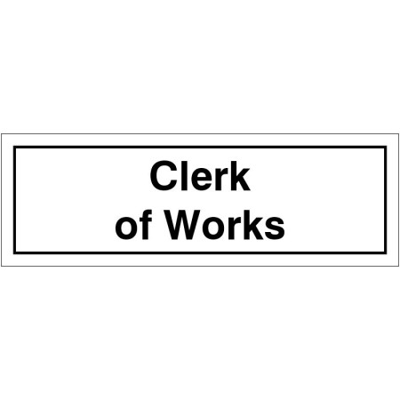 Clerk of Works door sign with bold black text on white background