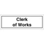 Clerk of Works door sign with bold black text on white background